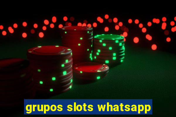 grupos slots whatsapp